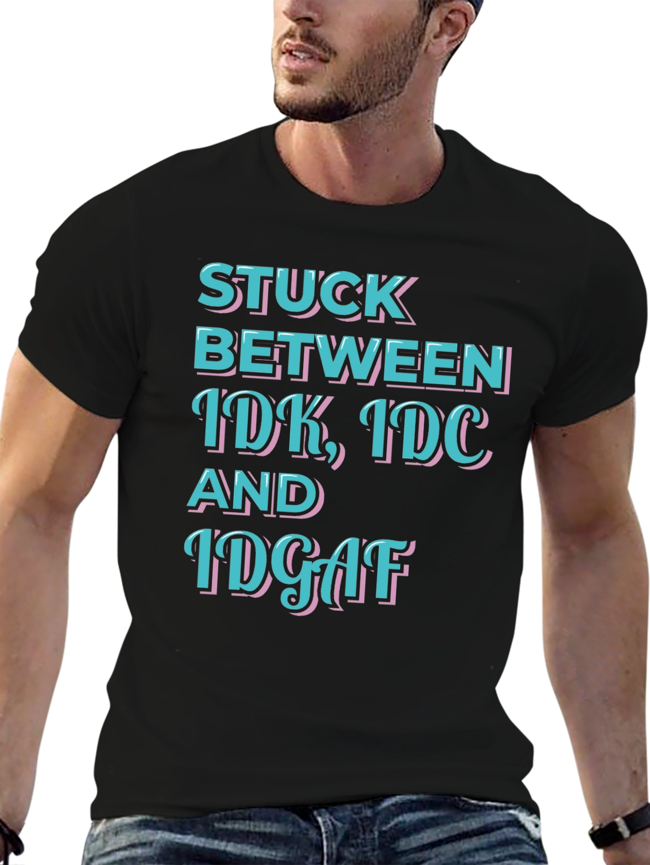 Black Stuck Between IDK IDC IDGAF Graphic Tee view 6