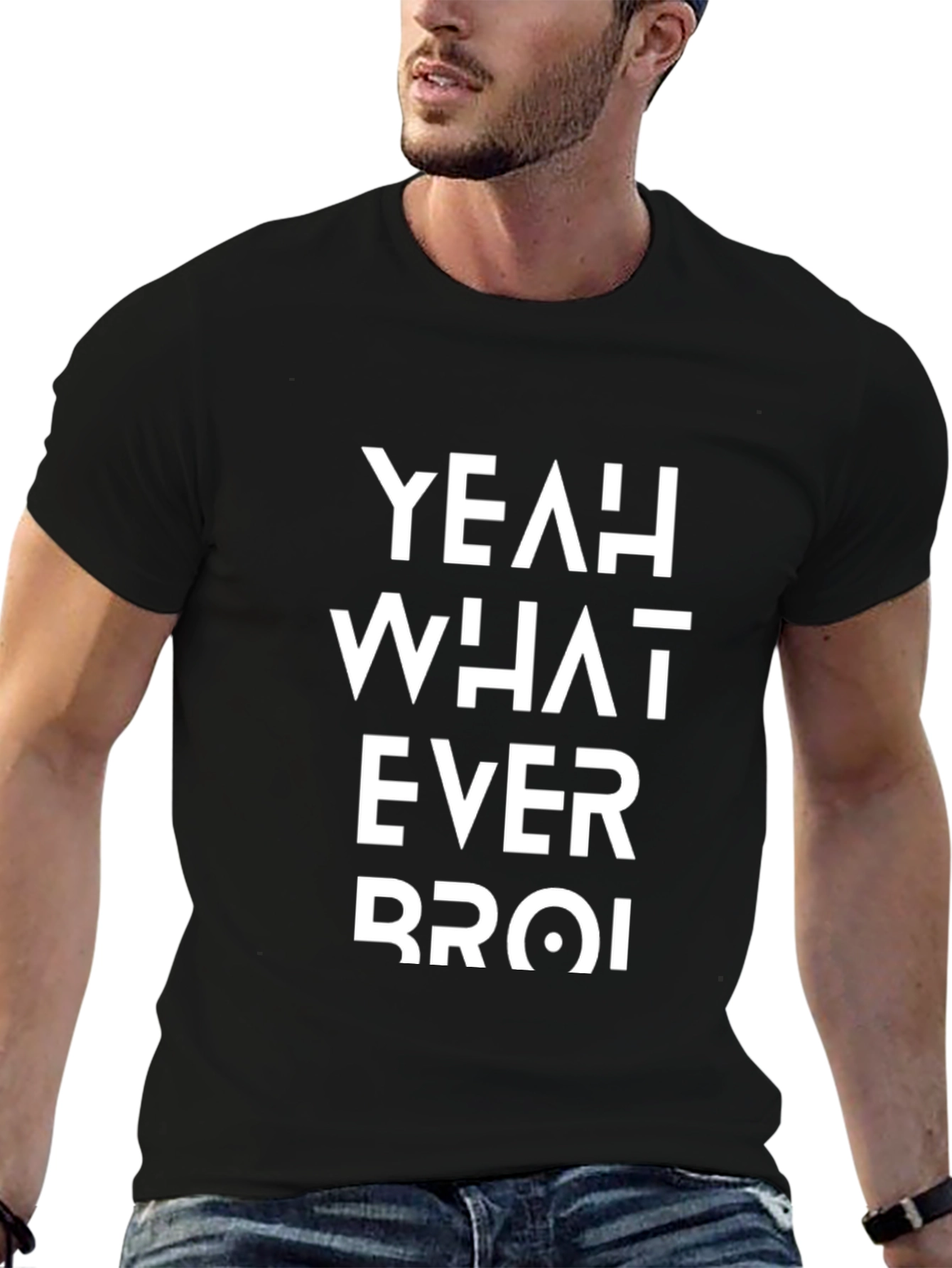Black Yeah Whatever Bro! T-Shirt - Black Cotton Tee Casual Style view 6