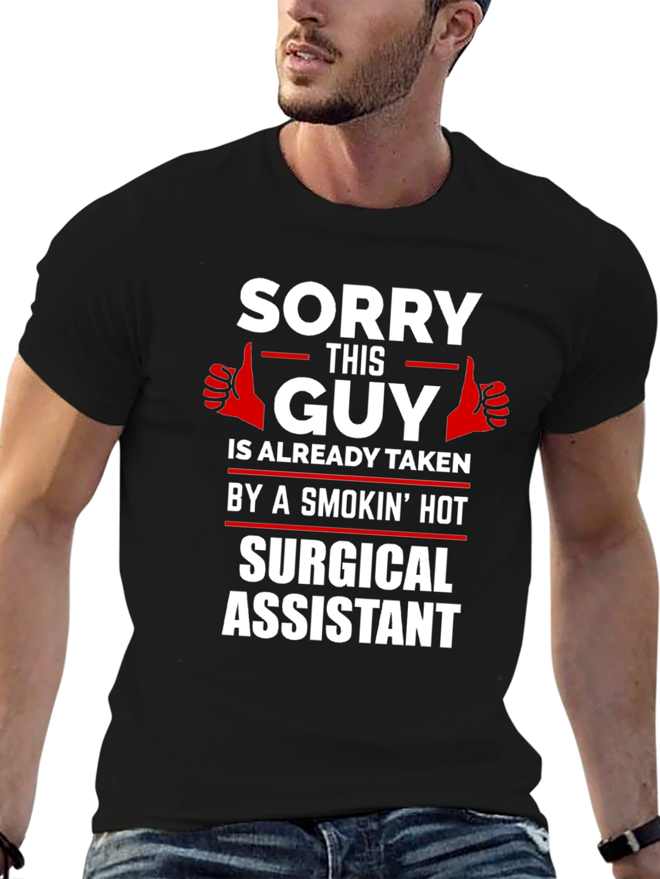 Black Sorry This Guy Taken by a Smokin' Hot Surgical Assistant T-Shirt view 6