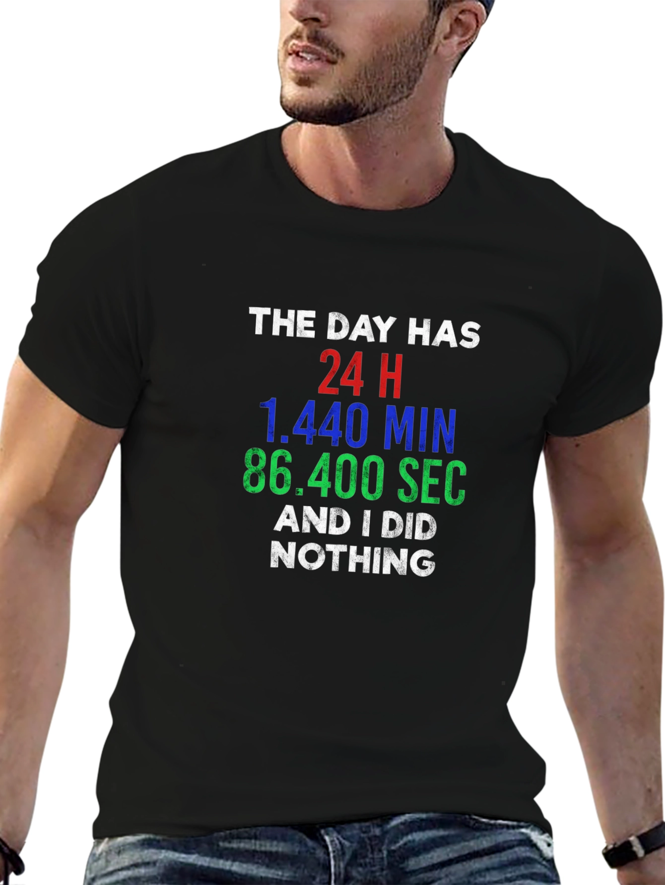Black The Day Has 24H Funny T-Shirt view 6