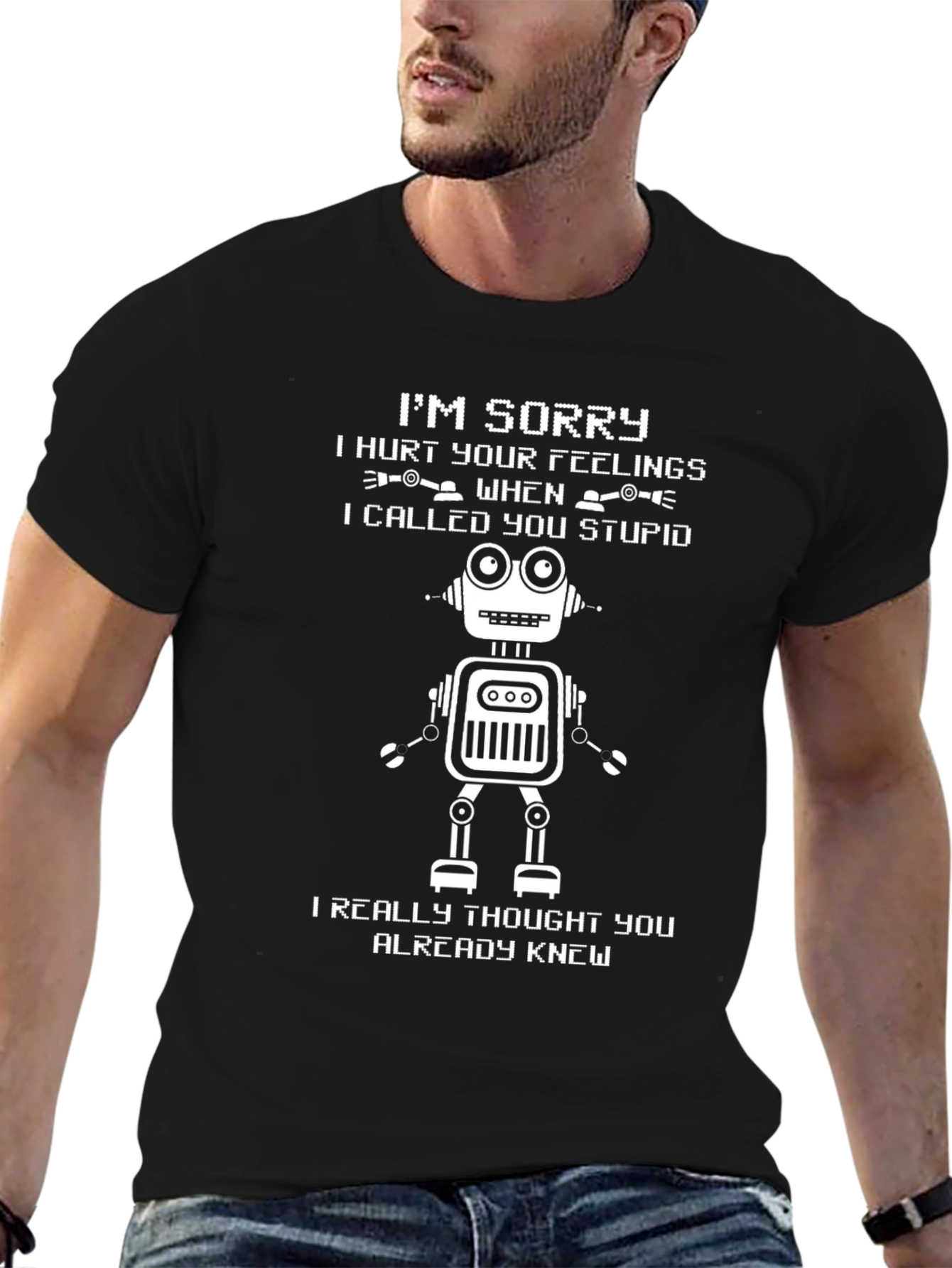 Black Funny Robot T-Shirt: I'm Sorry I Called You Stupid view 6