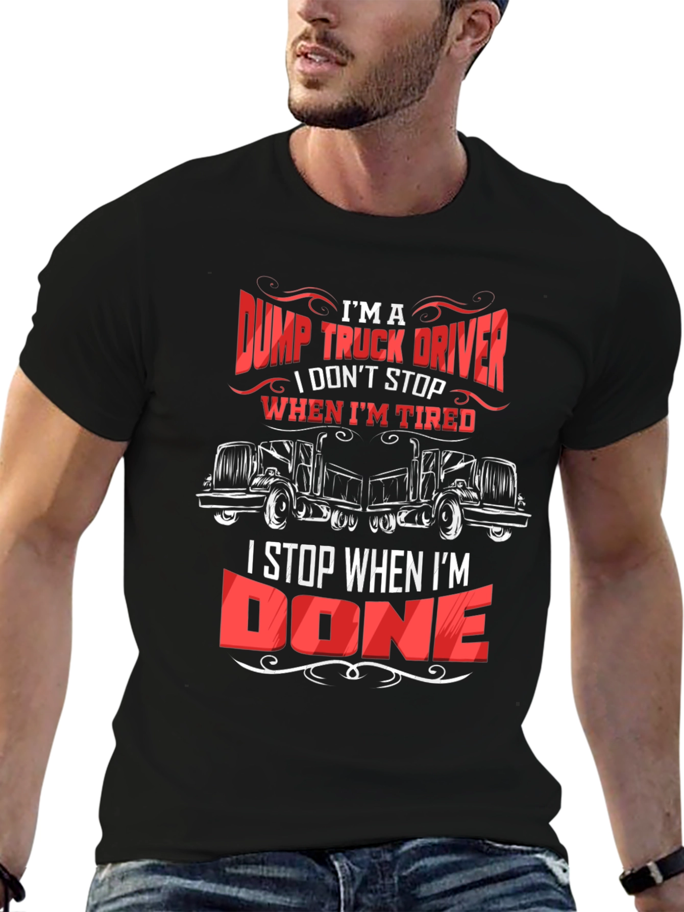 Black Dump Truck Driver T-Shirt - I Stop When I'm Done view 6