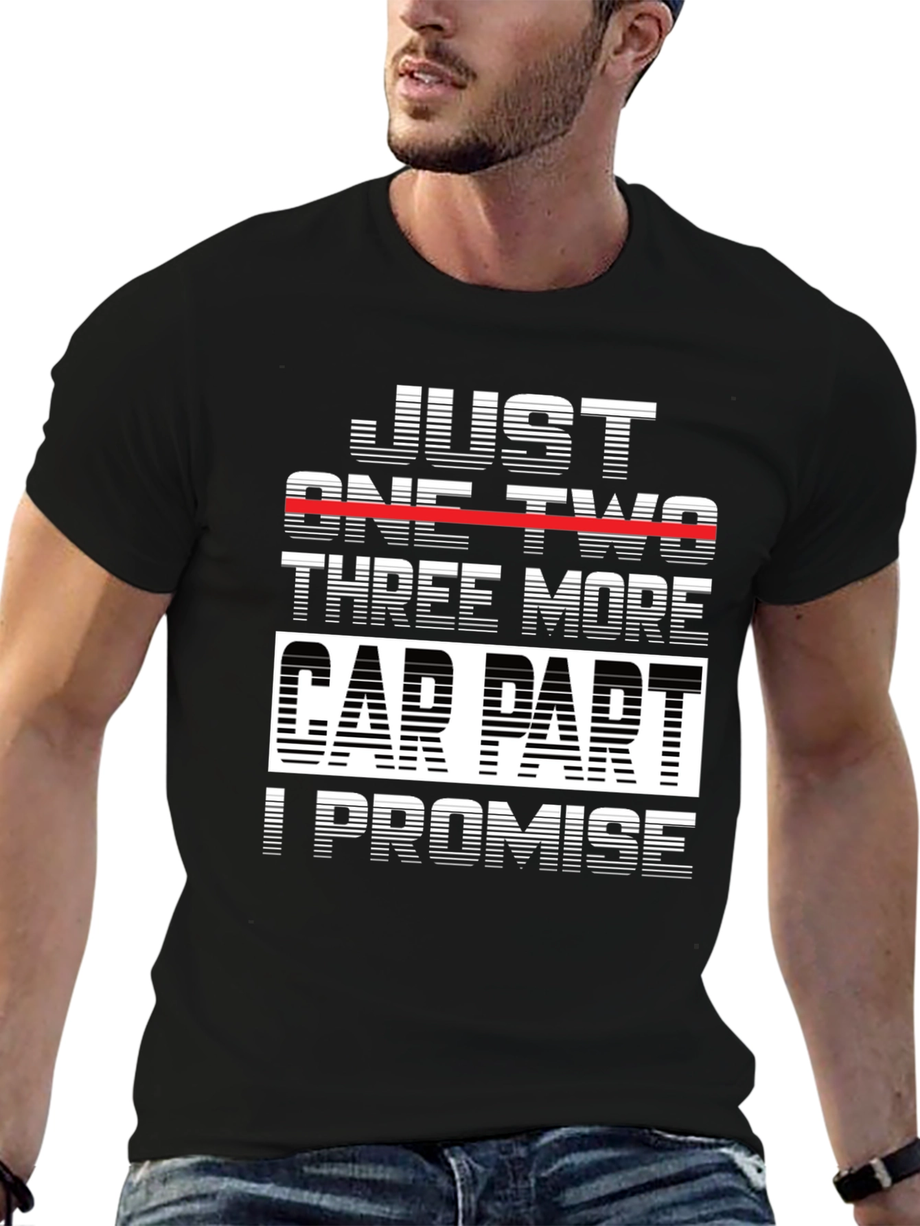 Black Just One Two Three More Car Parts I Promise T-Shirt view 6
