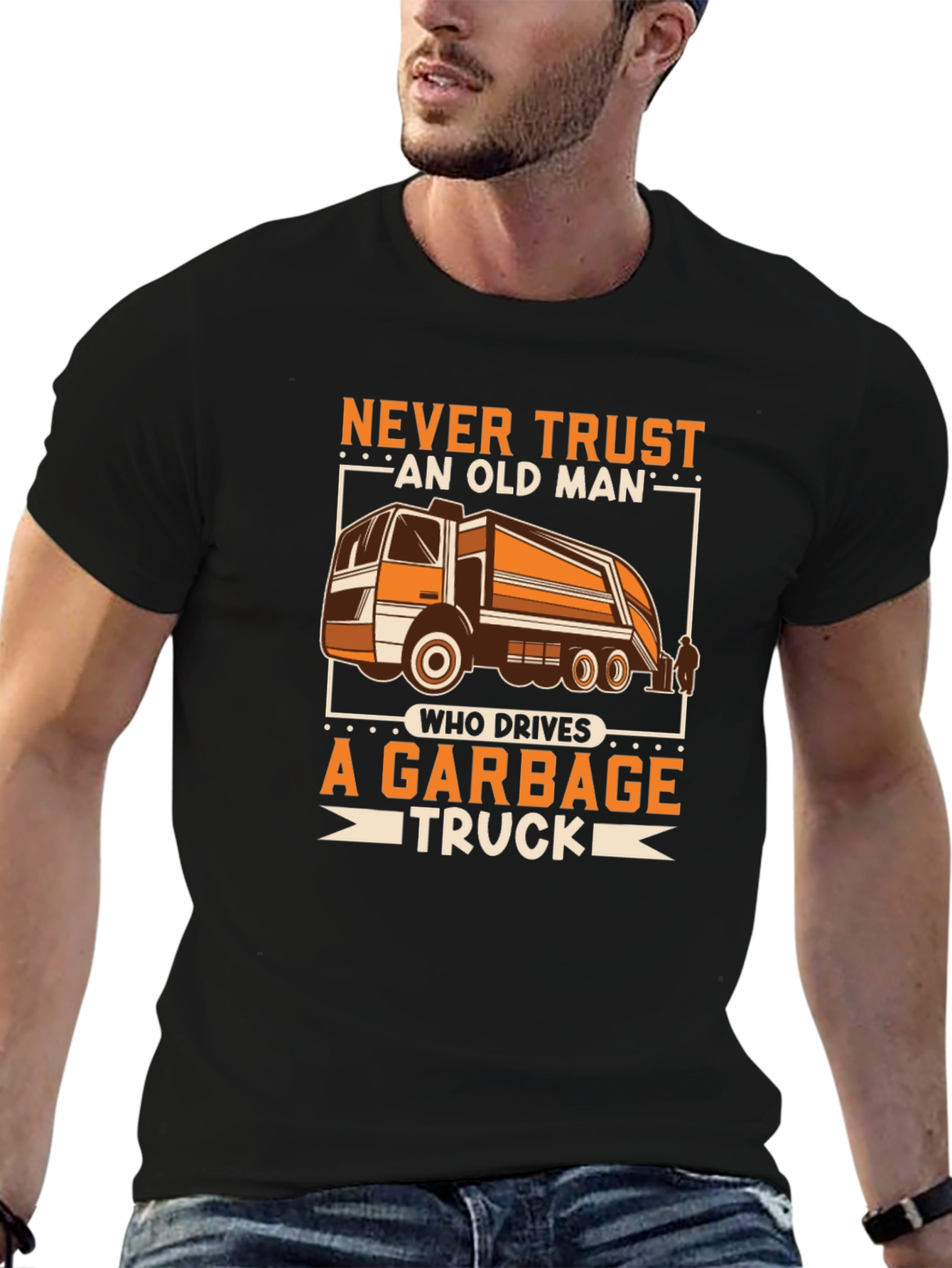 Black Never Trust Old Man Garbage Truck Driver T-Shirt view 6
