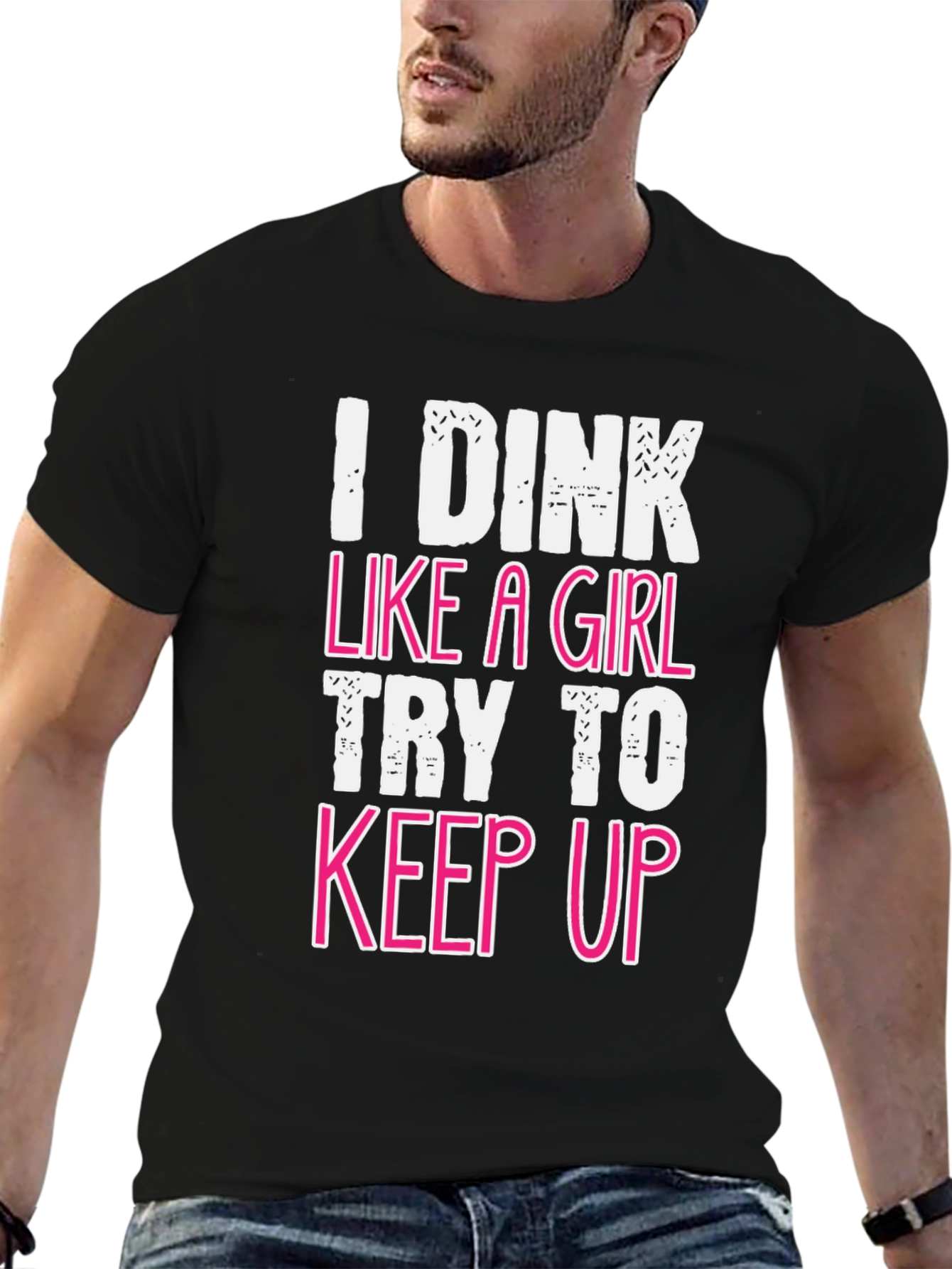 Black I Dink Like a Girl Funny T-Shirt view 6