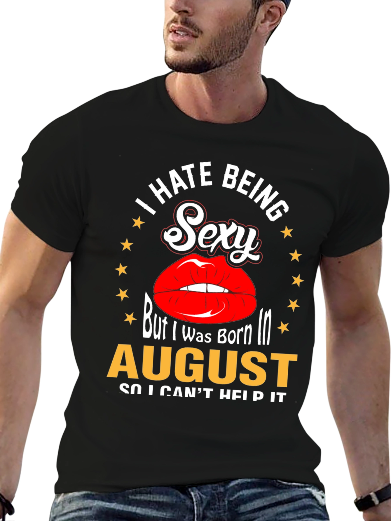 Black I Hate Being Sexy T-Shirt - August Birthday Tee view 6