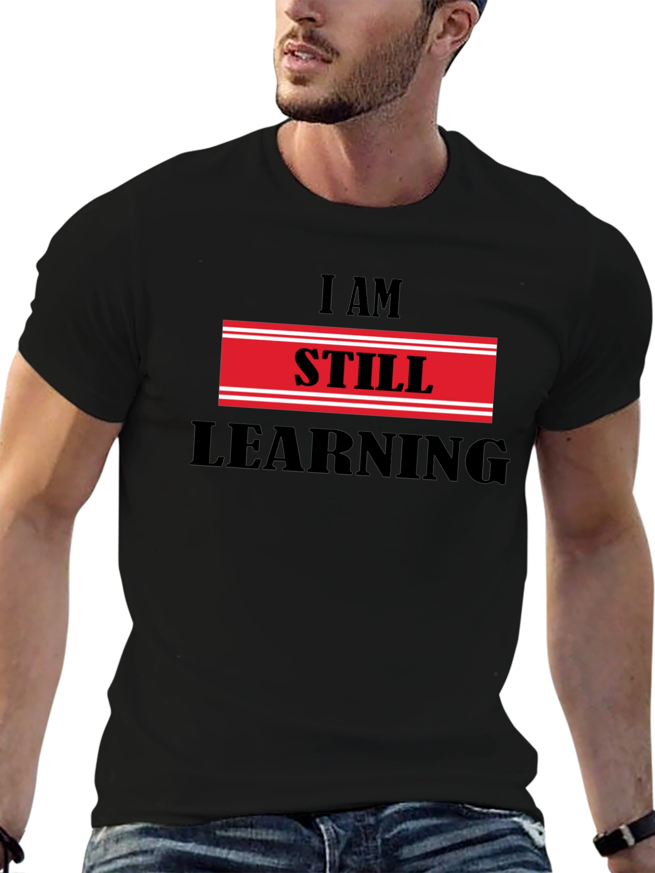 Black I Am Still Learning T-Shirt - Motivational Design view 6