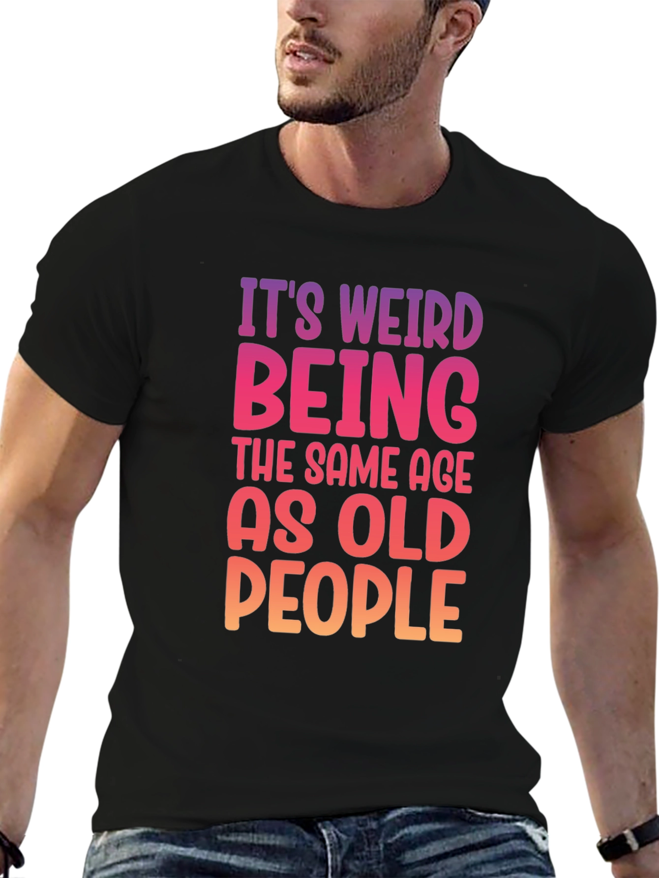 Black It's Weird Being The Same Age As Old People T-Shirt view 6