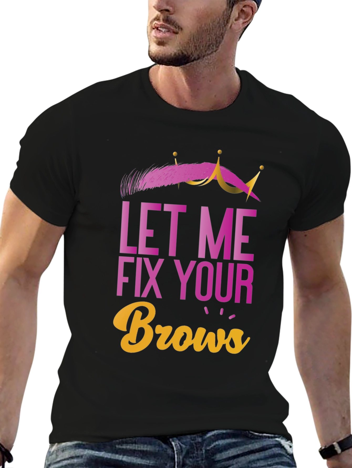 Black Let Me Fix Your Brows T-Shirt view 6
