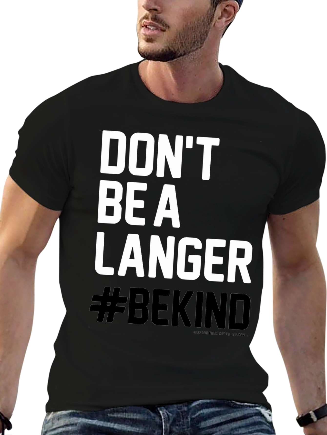 Black Don't Be A Langer T-Shirt - #BEKIND view 6