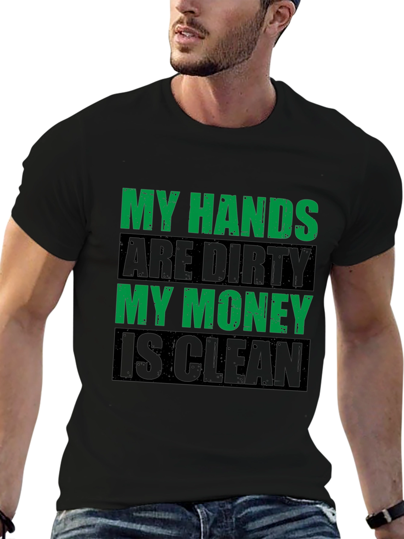 Black My Hands Are Dirty, My Money Is Clean Men's T-Shirt view 6