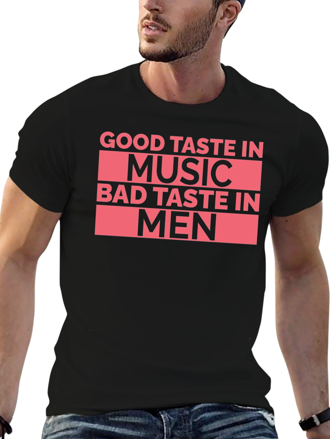 Black Good Taste In Music Bad Taste In Men T-Shirt view 6