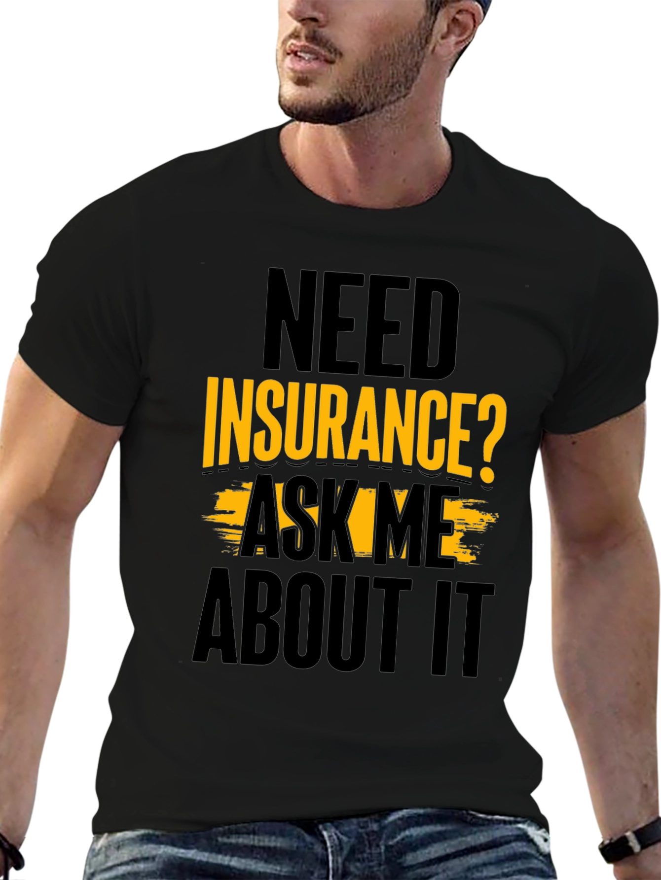 Black Need Insurance? Ask Me About It Black T-Shirt view 6