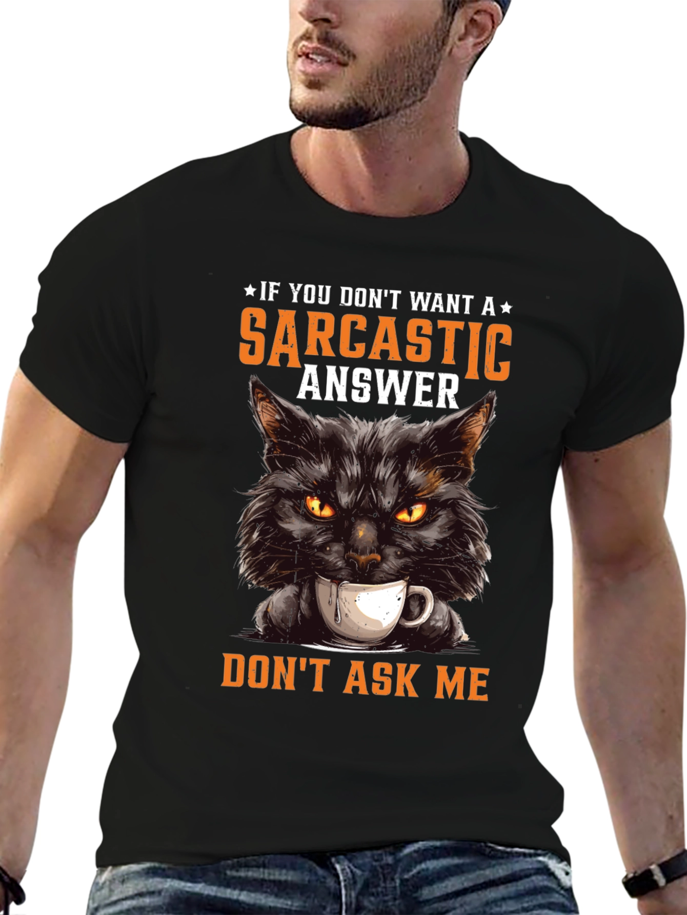 Black Sarcastic Cat T-Shirt - If You Don't Want A Sarcastic Answer view 6