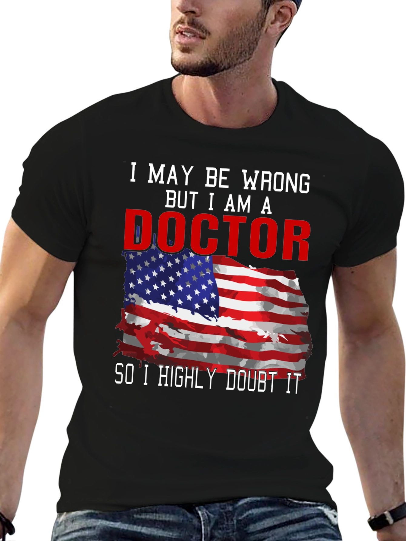Black Doctor T-Shirt: I May Be Wrong, But I Am A Doctor view 6