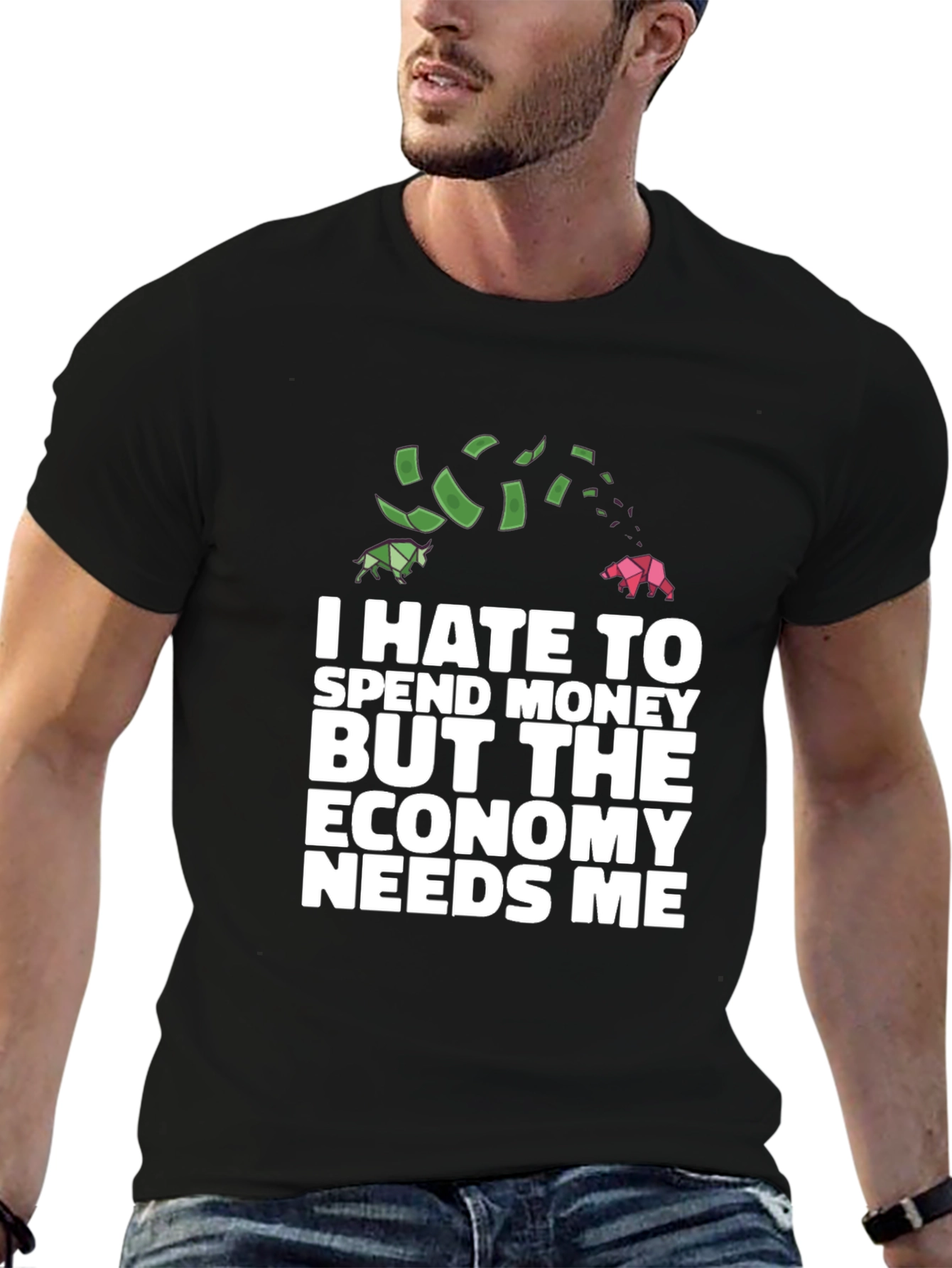 Black I Hate To Spend Economy Needs Me Funny T-Shirt view 6