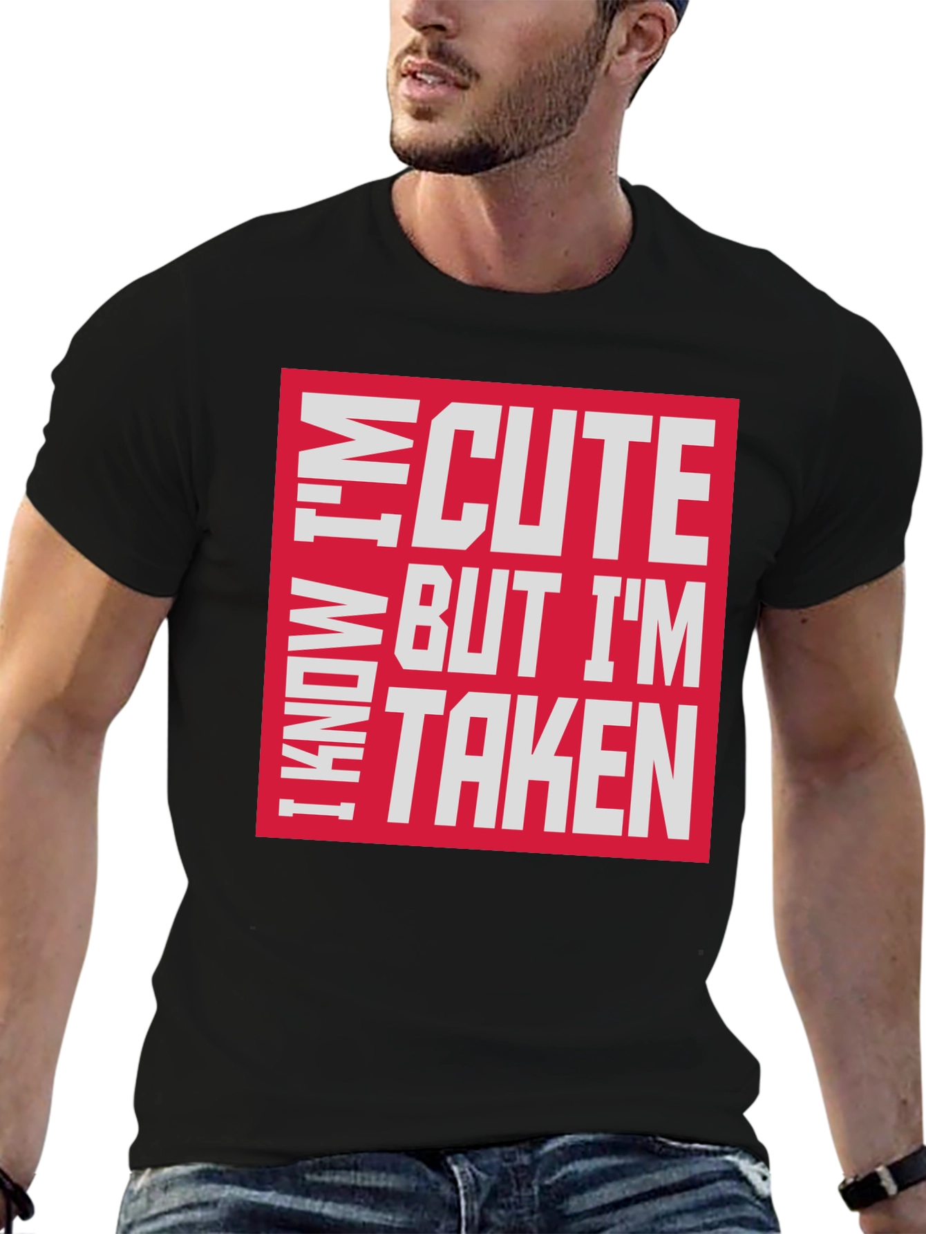 Black I Know I'm Cute But I'm Taken T-Shirt view 6