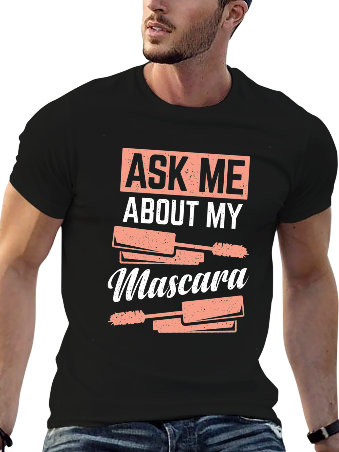 Black Ask Me About My Mascara Funny T-Shirt view 6
