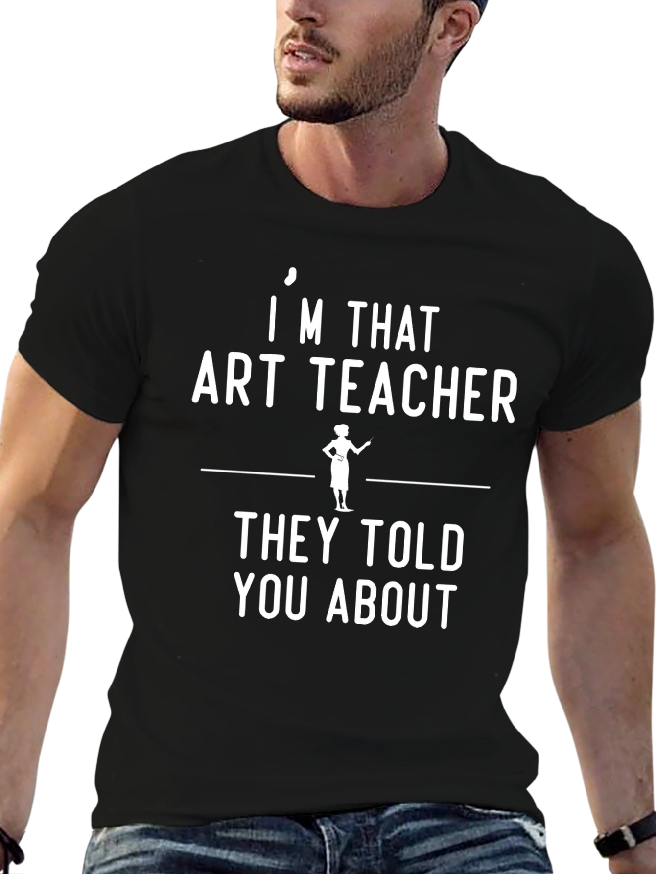 Black I'm That Art Teacher T-Shirt - Unisex Black Graphic Tee view 6