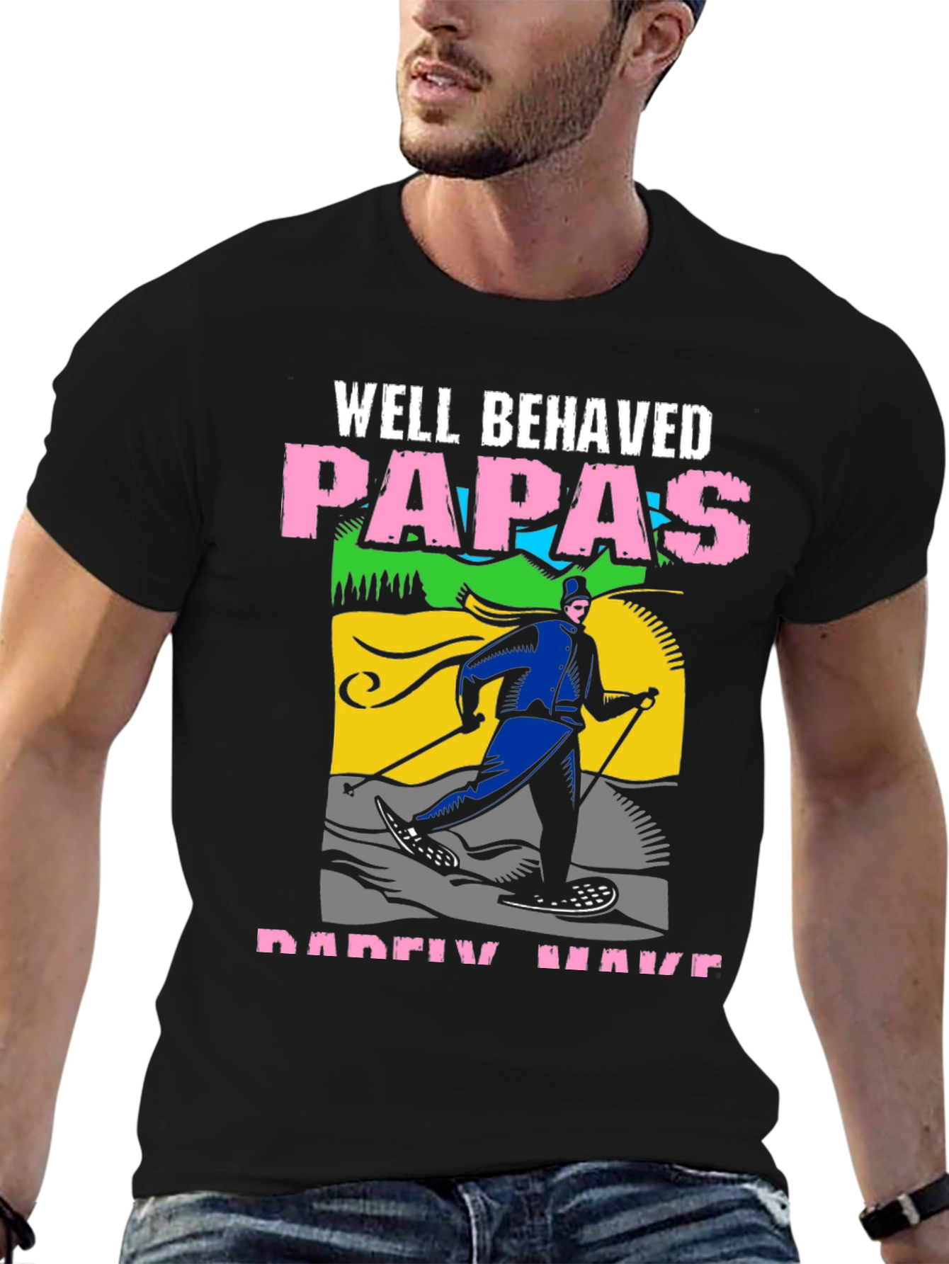 Black Well Behaved Papas Rarely Have T-Shirt view 6