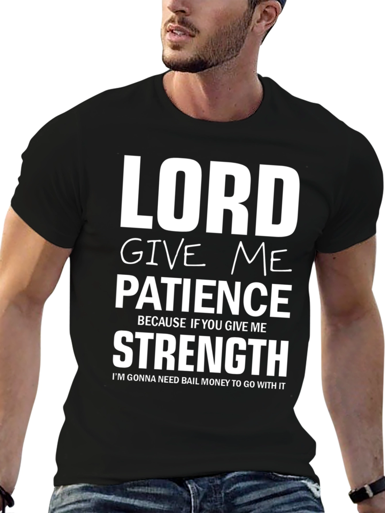 Black Lord Give Me Patience Graphic Tee - Humor T-Shirt view 6