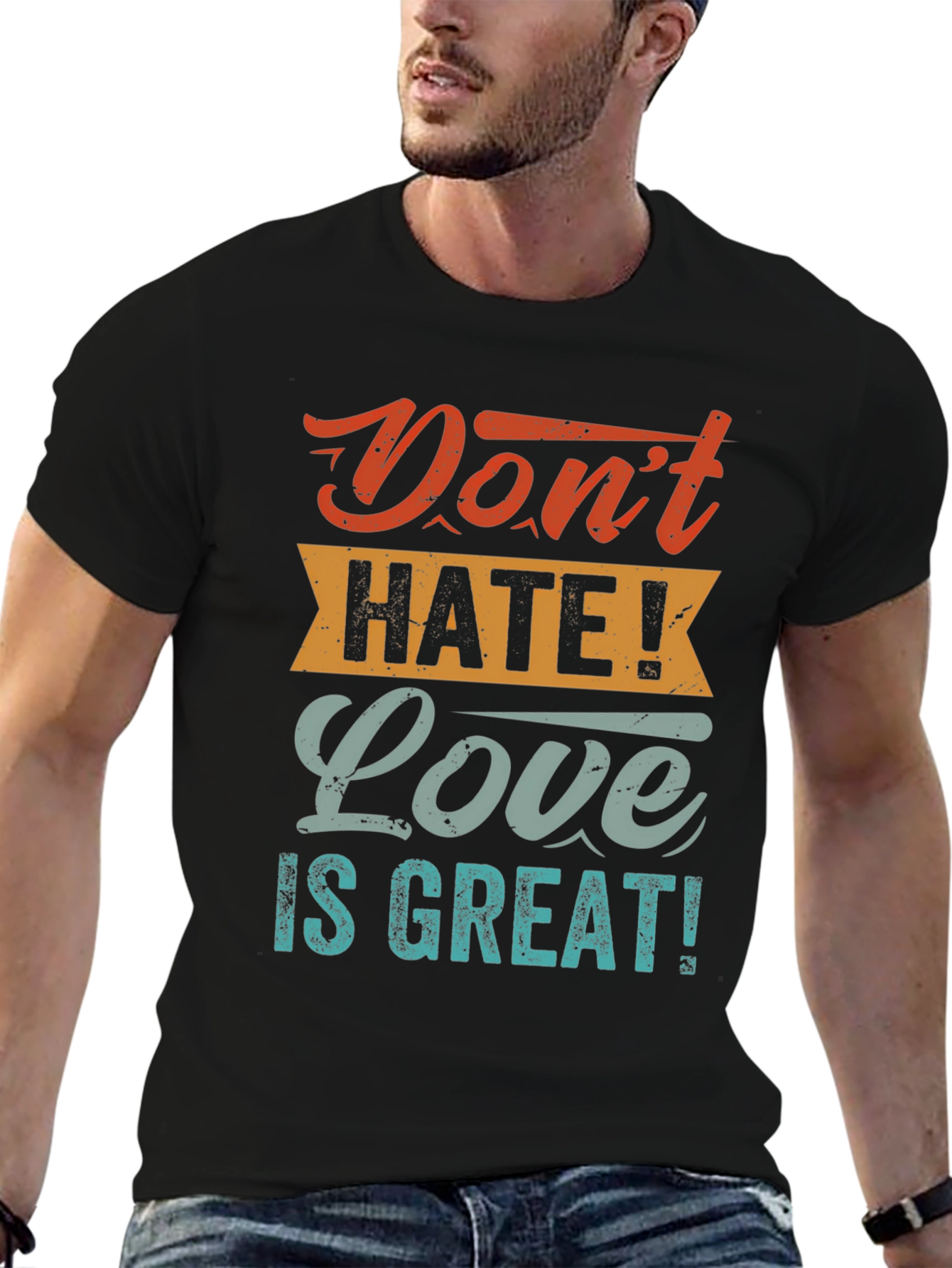 Black Don't Hate! Love is Great! T-Shirt view 6