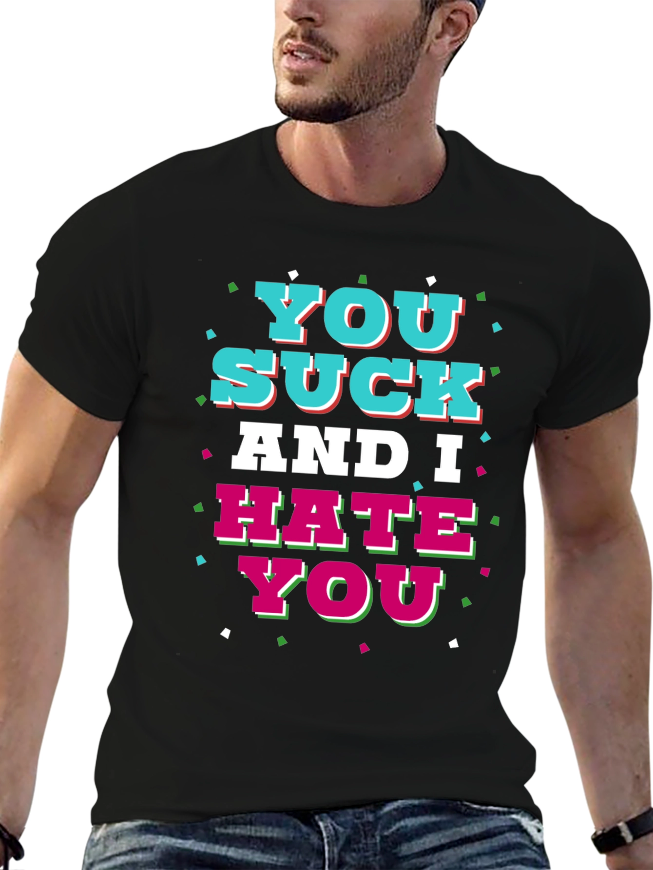 Black You Suck and I Hate You Graphic T-Shirt view 6