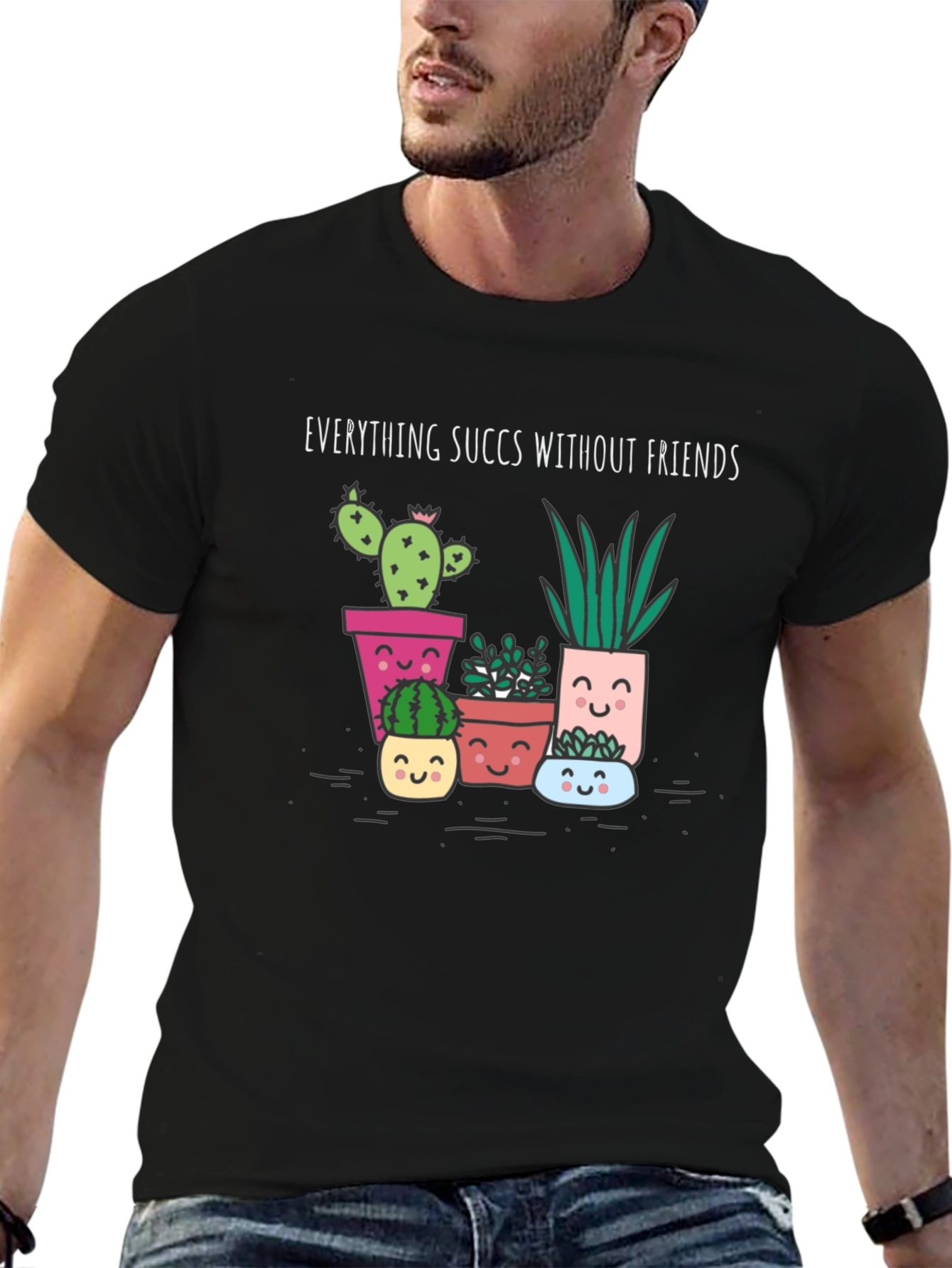 Funny Succulents Graphic Tee - Everything Succs Without Friends - 6