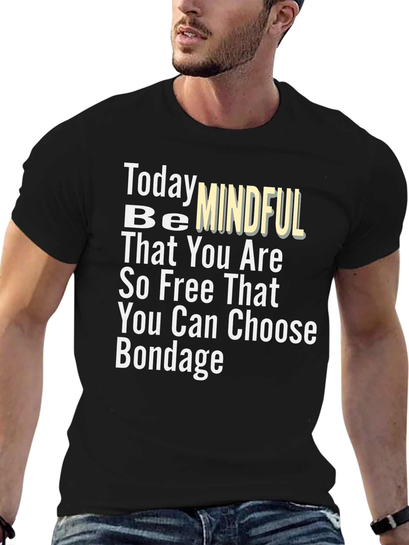 Black Mindful Freedom T-Shirt - Choose Your Bondage! view 6