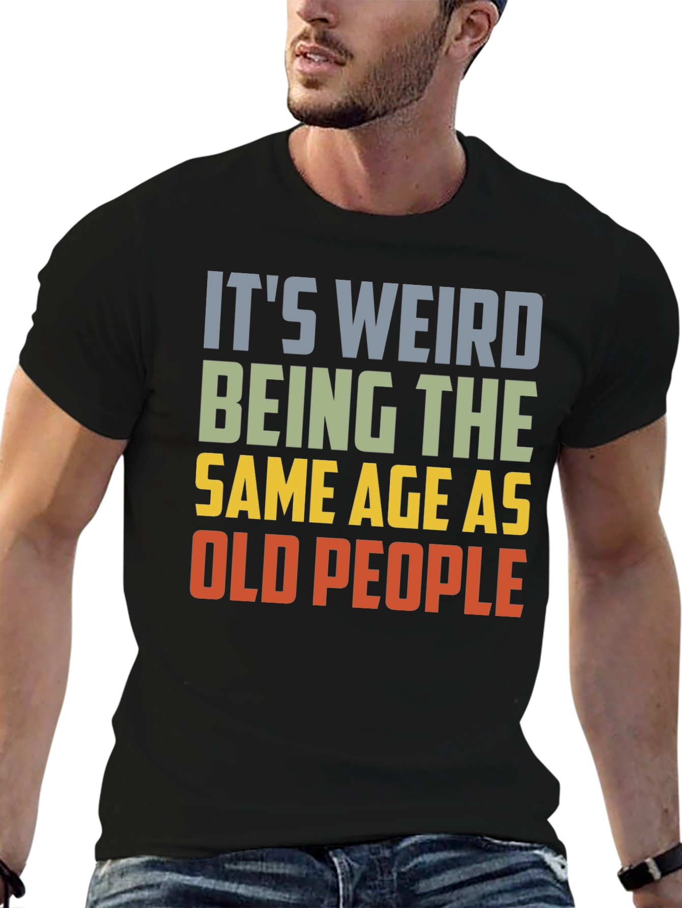Black It's Weird Being The Same Age As Old People T-Shirt view 6