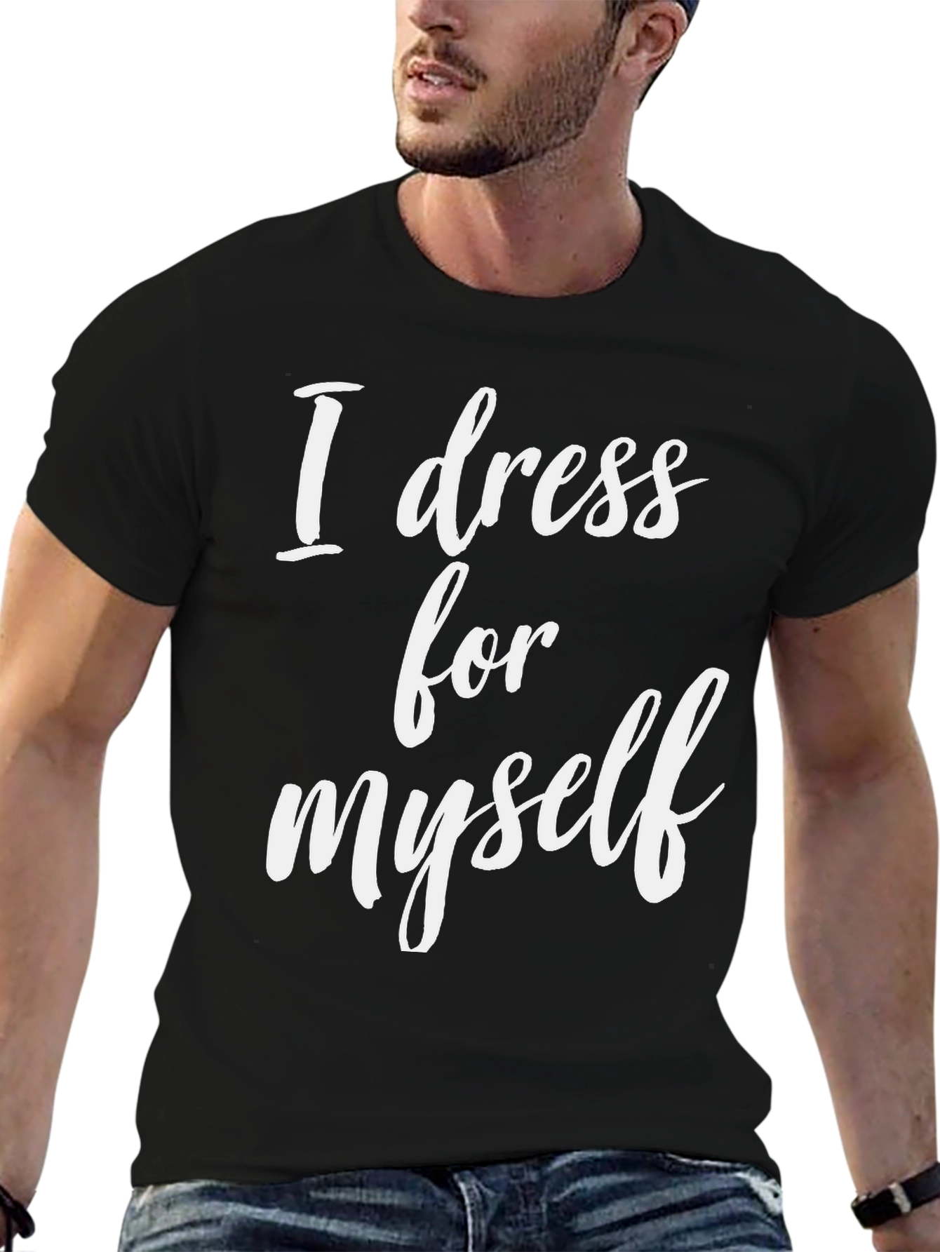 Black I Dress For Myself T-Shirt - Unique Statement Tee view 6
