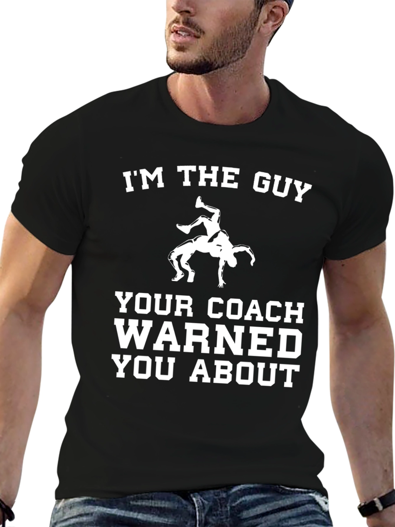 Wrestling T-Shirt: I'm The Guy Your Coach Warned You About - 6