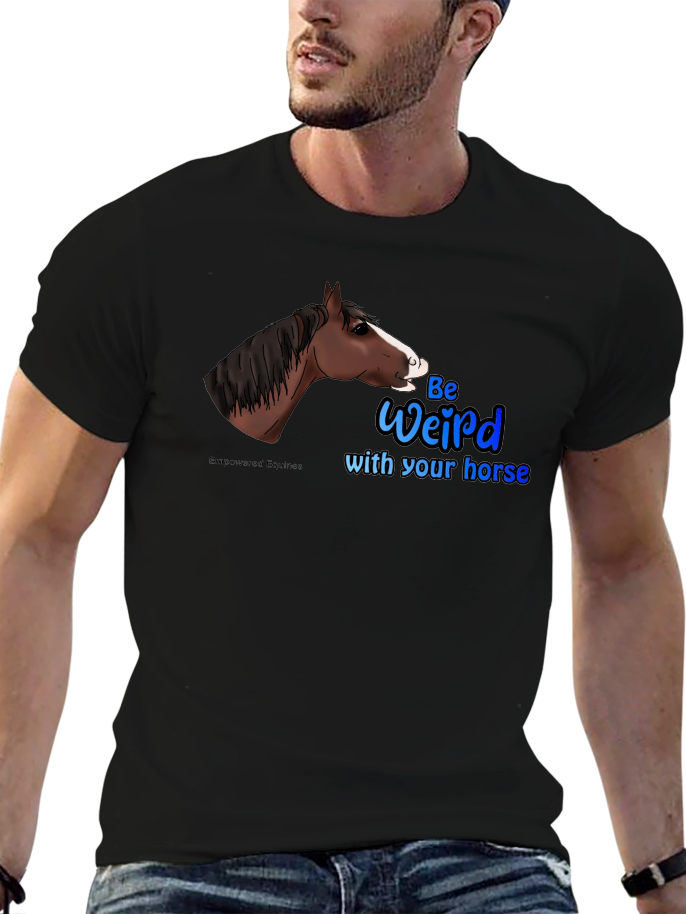 Be Weird with your horse T-Shirt - 6