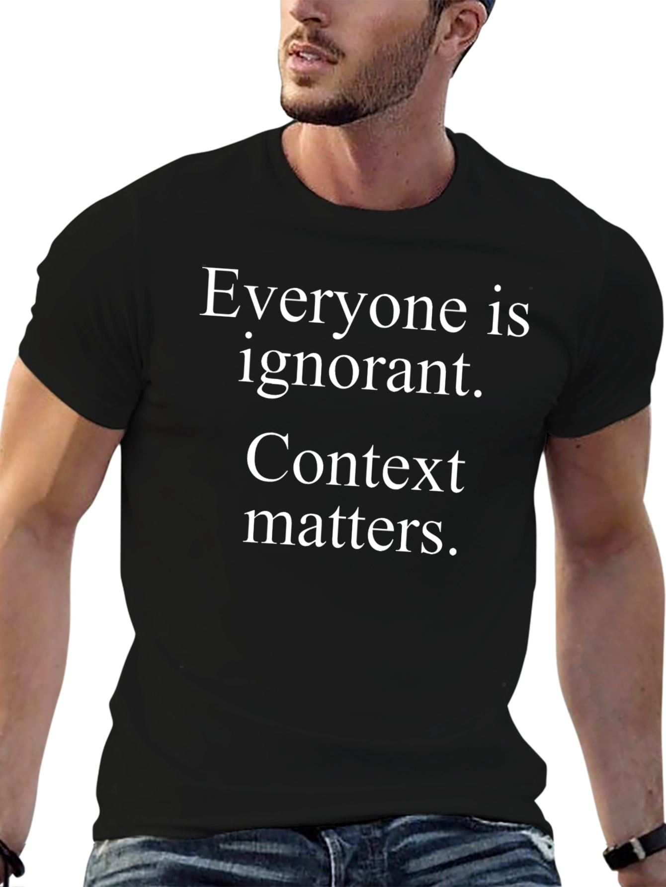 Black Everyone Is Ignorant Context Matters Black T-Shirt view 6