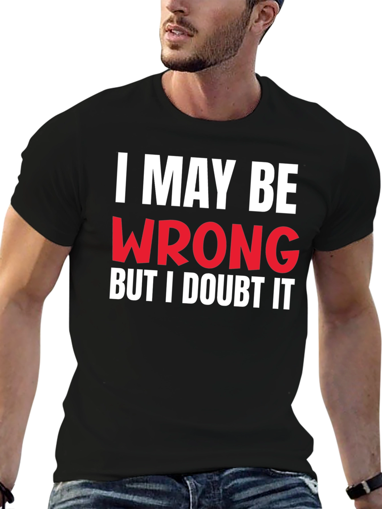 Black I May Be Wrong Graphic Tee - Sarcastic Humor T-Shirt view 6