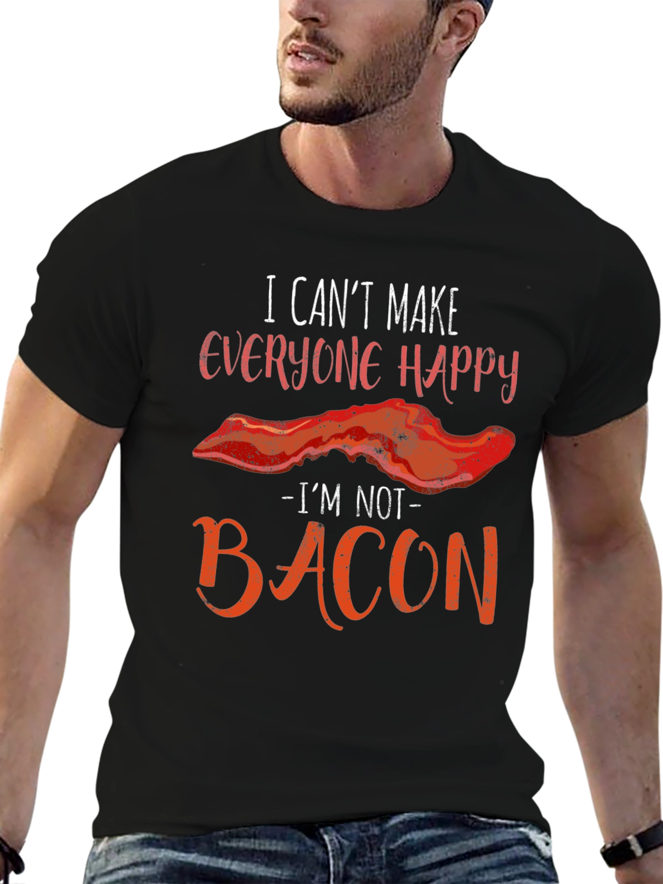 Funny Bacon Graphic T-Shirt - I Can't Make Everyone Happy - 6