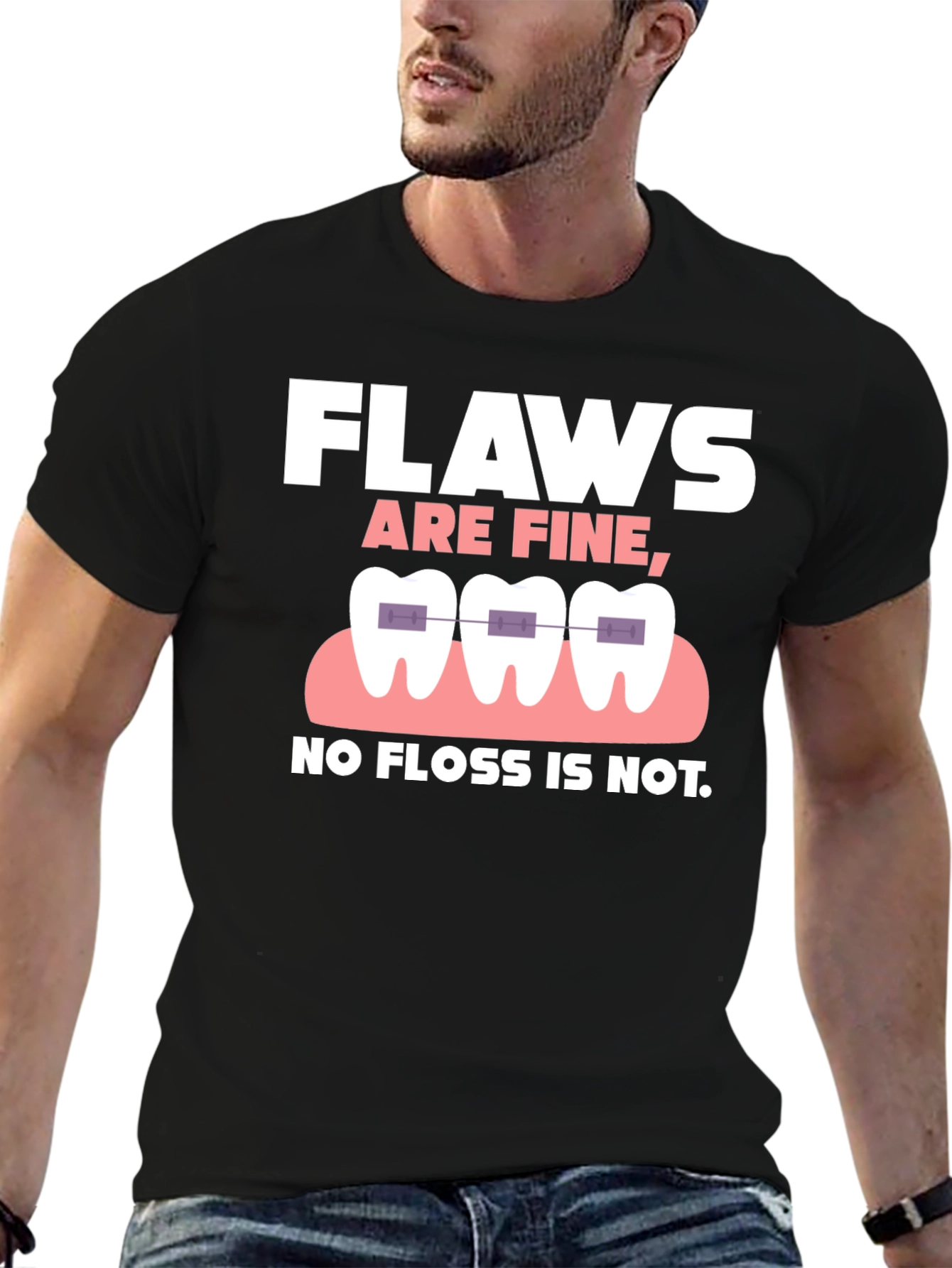 Black Funny Dental T-Shirt - "Flaws Are Fine, No Floss Is Not." view 6