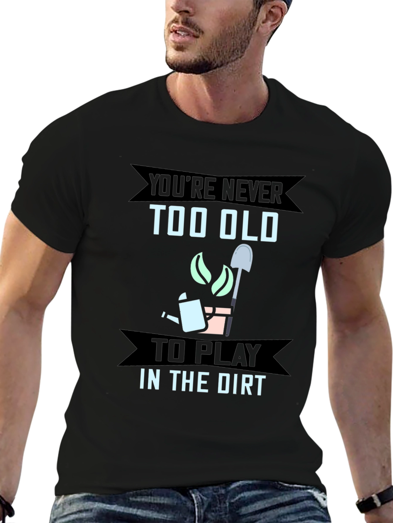 Never Too Old To Play In The Dirt Gardener T-Shirt - 6