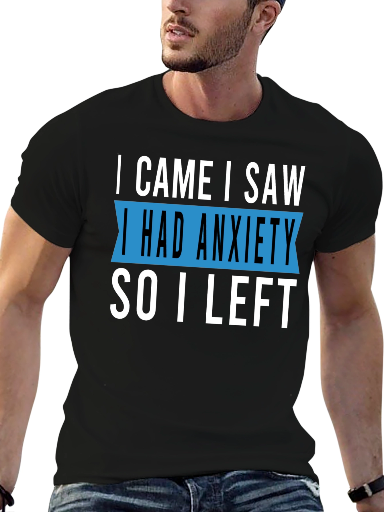 Black Anxiety T-Shirt - I Came I Saw I Had Anxiety So I Left view 6