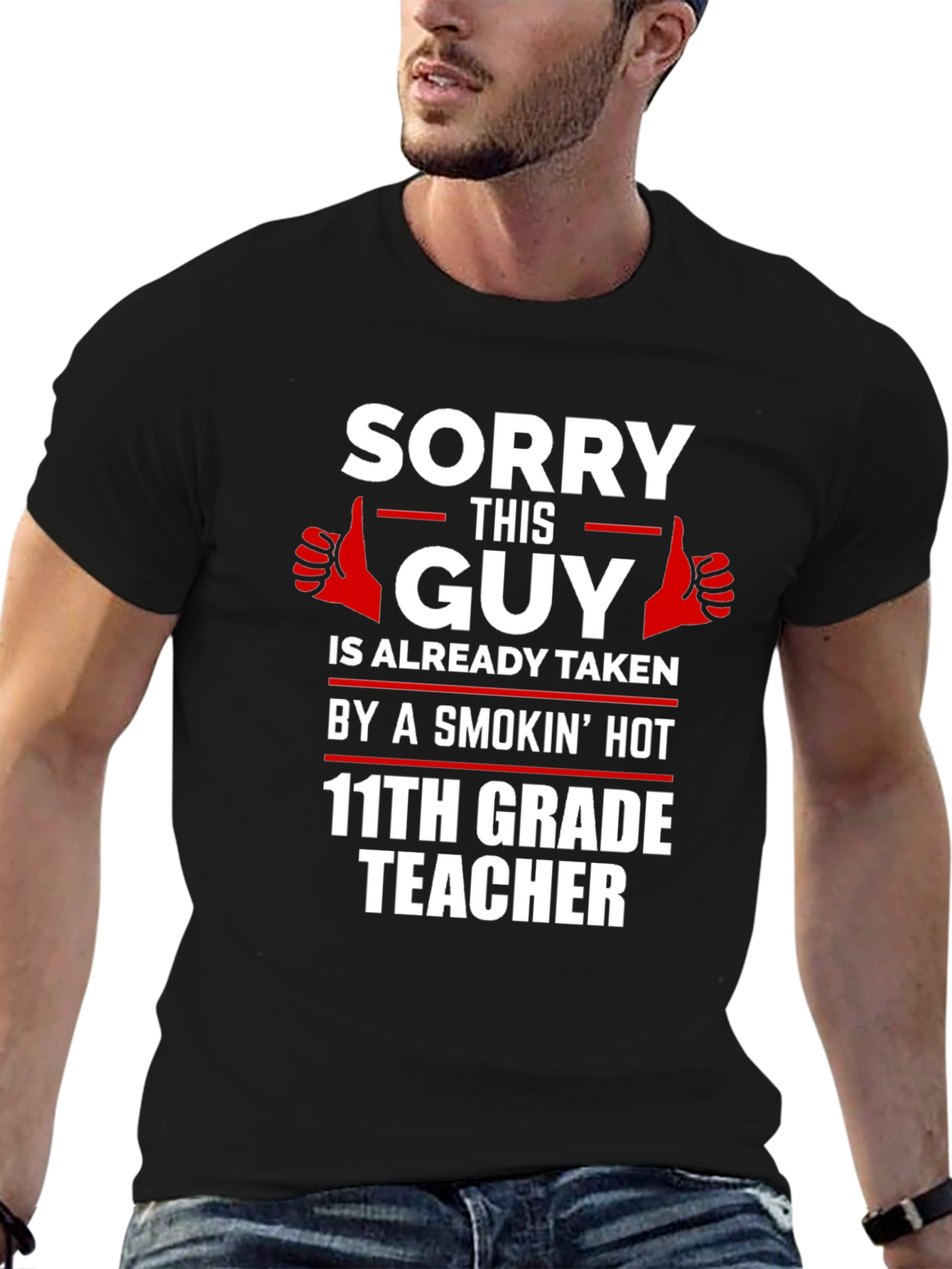 Black Sorry Guy Taken by Smokin' Hot Teacher T-Shirt view 6