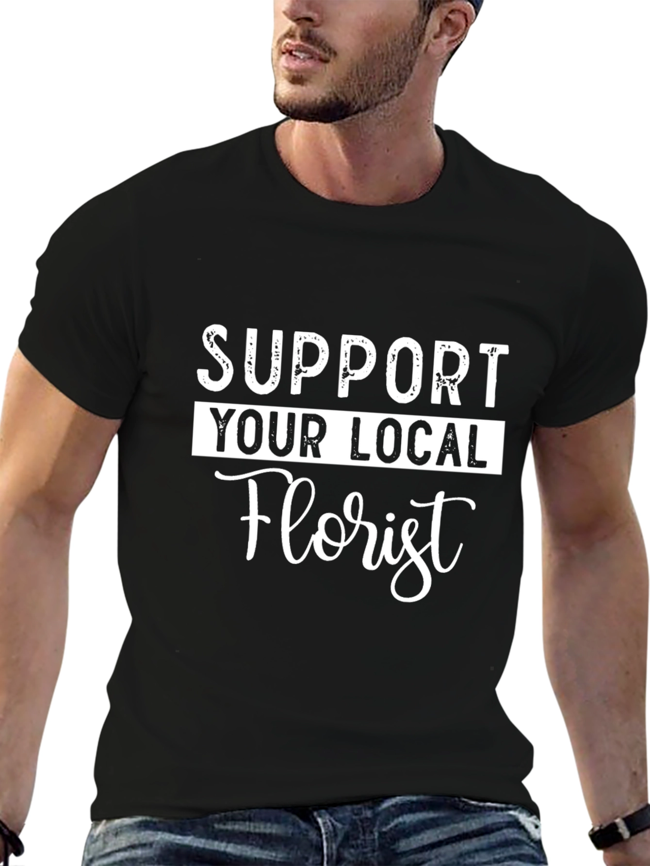 Black Support Your Local Florist - Unisex T-Shirt view 6