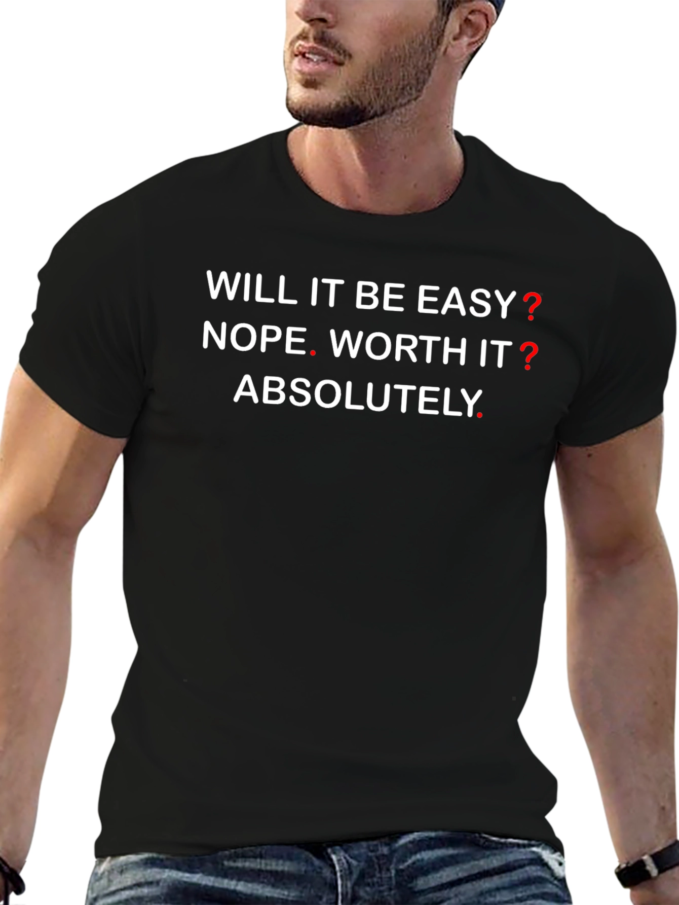 Motivational Graphic T-Shirt - Will It Be Easy? NOPE! - 6
