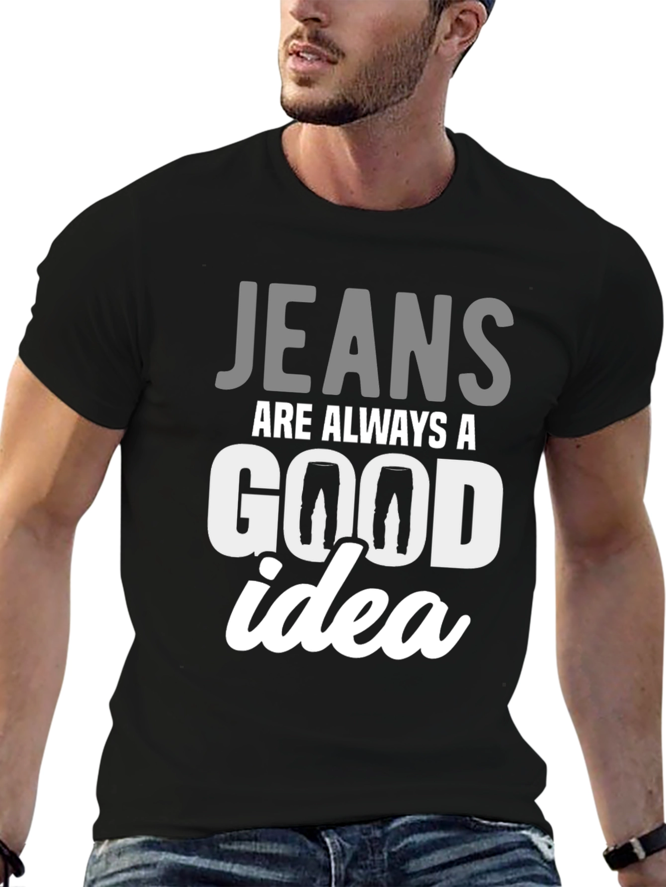 Black Jeans Are Always A Good Idea T-Shirt view 6