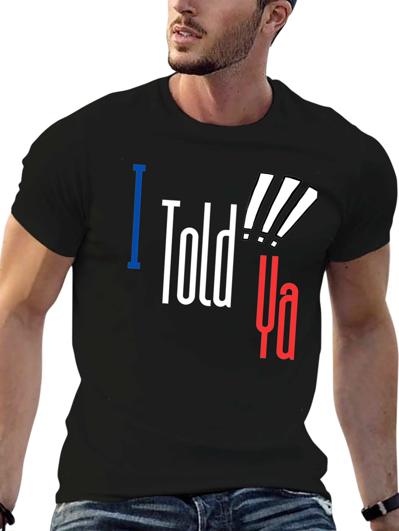 Black I Told Ya! Graphic Tee - Statement T-Shirt view 6