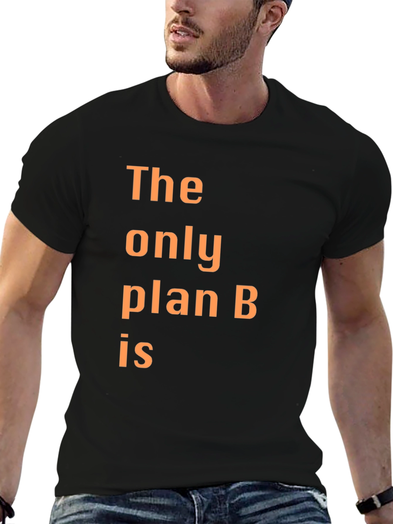 Black The Only Plan B T-Shirt - Humorous Graphic Tee view 6
