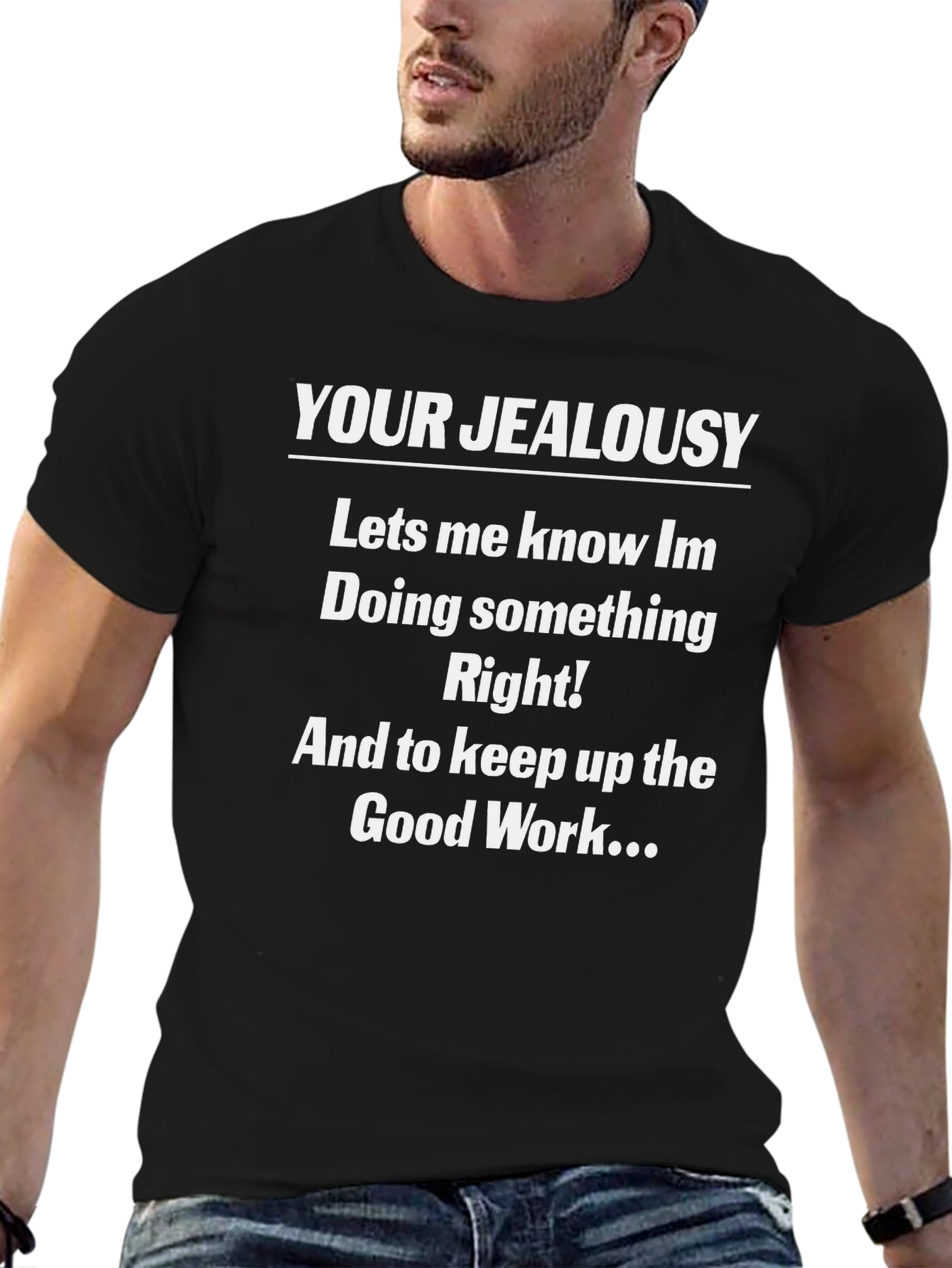 Black Your Jealousy T-Shirt - Funny Sarcastic Tee view 6