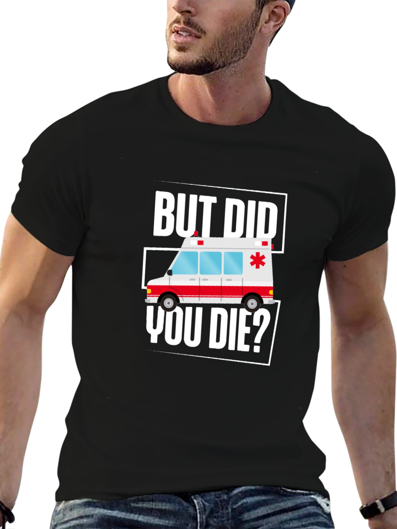 Black But Did You Die? Funny EMT Ambulance T-Shirt view 6