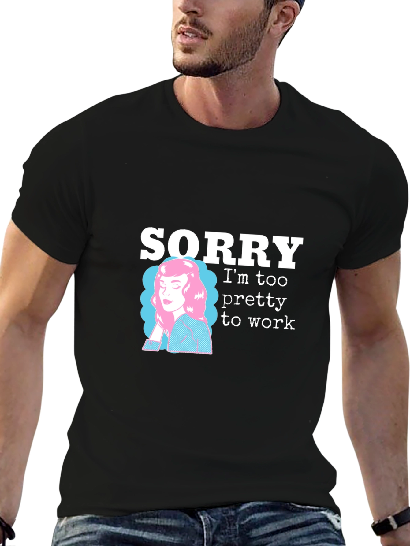 Black Sorry I'm Too Pretty to Work T-Shirt view 6