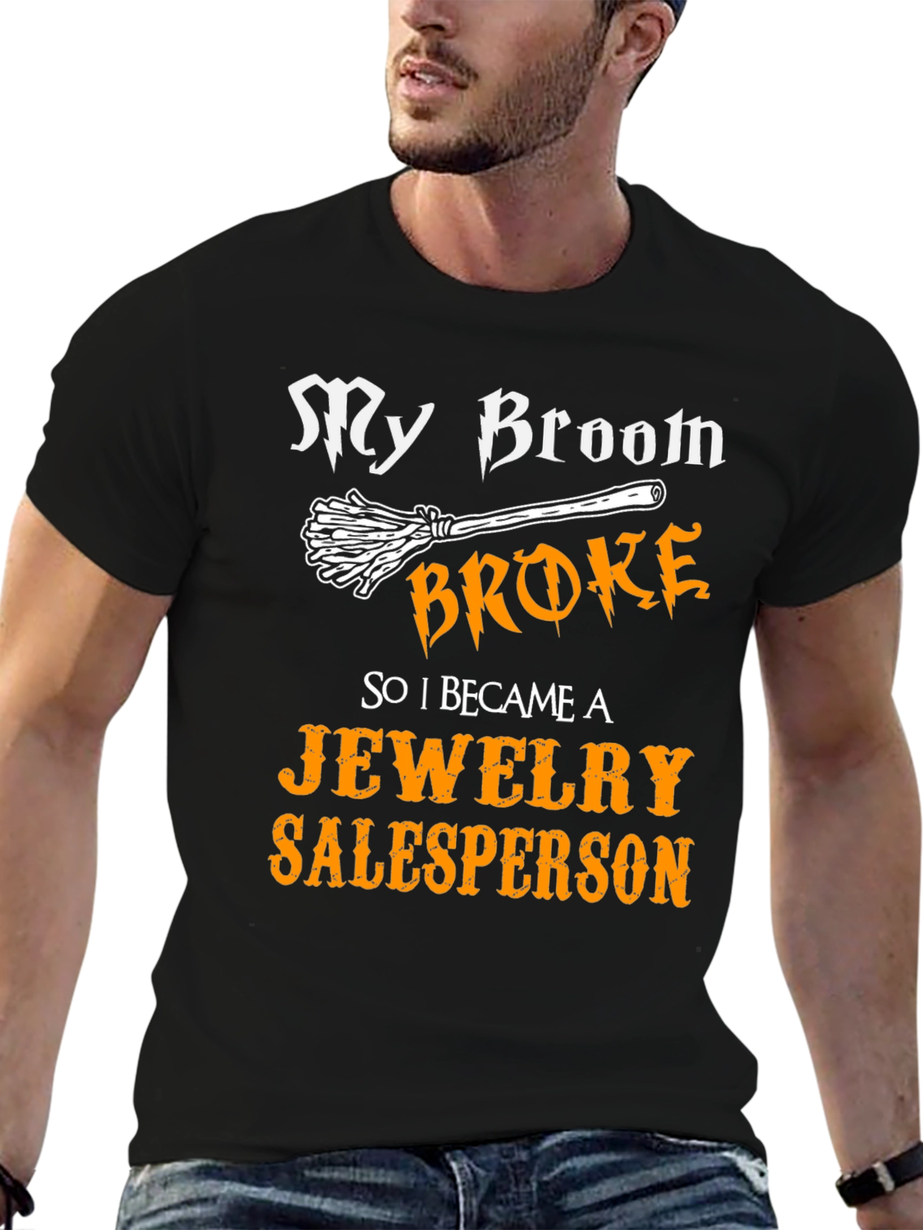 Black Funny "My Broom Broke" Jewelry Salesperson T-Shirt view 6
