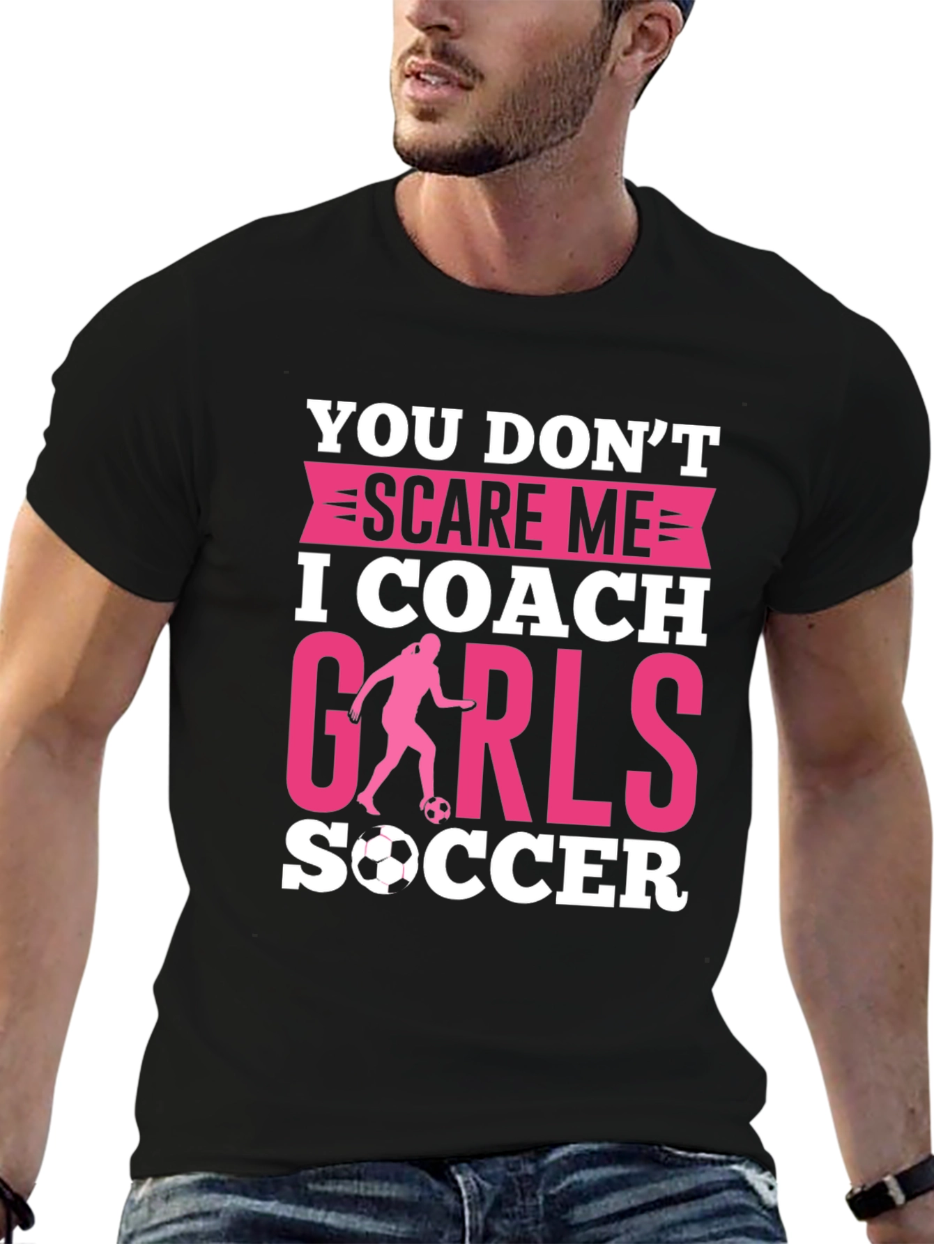 Black You Don't Scare Me, I Coach Girls Soccer T-Shirt view 6